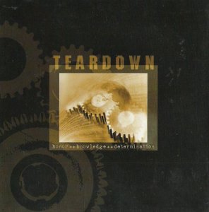 Teardown – Honor, Knowledge, Determination (2004)