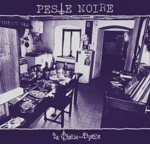 Peste Noire - La Chaise-Dyable (2015)