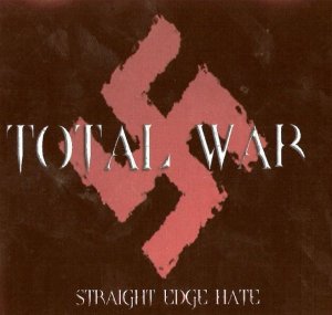 Total War - Straight edge hate (2006)