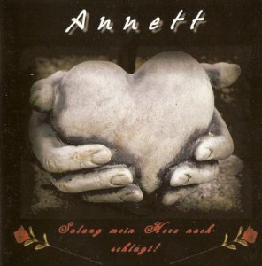 Annett - Solang mein Herz noch schlagt (2006)