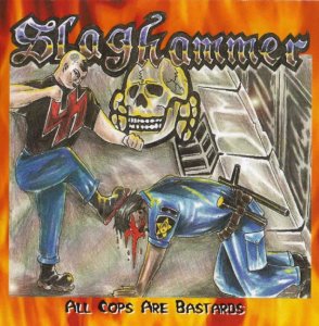 Slaghammer - All Cops Are Bastards (2007)