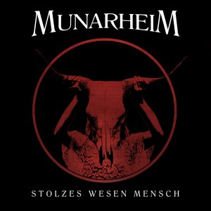 Munarheim - Stolzes Wesen Mensch (2015)
