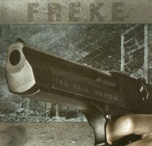 Freke - Tag till vapen (2009)