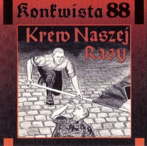Konkwista 88 - Krew Naszej Rasy (1995 / 1996 / 2012)