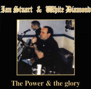 Ian Stuart & White Diamond - The Power & the glory (1992 / 2001 / 2005)