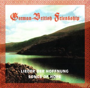 German-British Friendship - Lieder der Hoffnung / Songs of Hope (1994)