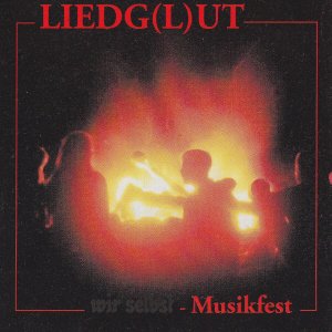 Liedg(l)ut - Wir selbst - Musikfest (2002-2003)