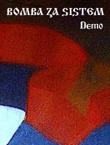 Bomba Za Sistem - Demo (1993)