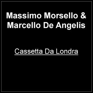 Massimo Morsello & Marcello De Angelis - Cassetta Da Londra (1981)