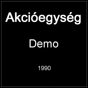 Akcioegyseg - Demo (1990)