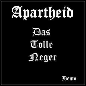 Apartheid - Das Tolle Neger Apartheid - Das Tolle Neger
