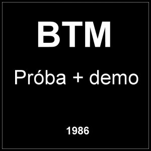 BTM - Proba + demo (1986)