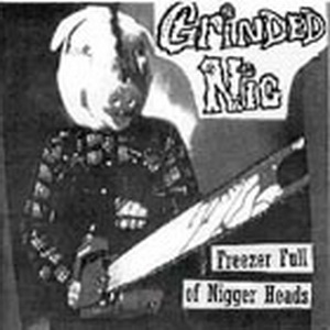 Grinded Nig - Freezer Full of Nigger Heads (2002)