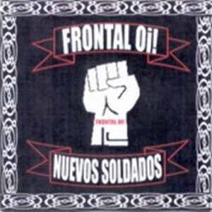 Frontal Oi! - Nuevos soldados (2004)