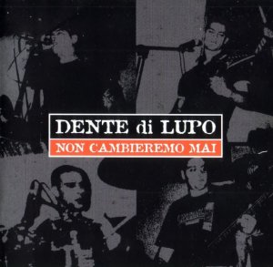 Dente di Lupo - Non cambieremo mai (2001)
