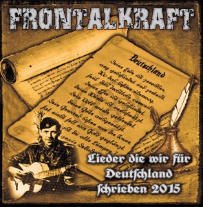 Frontalkraft - Lieder Die Wir Für Deutschland Schrieben (2015) LOSSLESS
