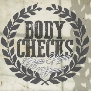 Body Checks ‎- Unser Kampf + Warum? (2015)