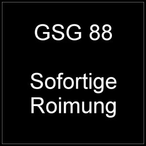 GSG 88 - Sofortige Roimung GSG 88 - Sofortige Roimung
