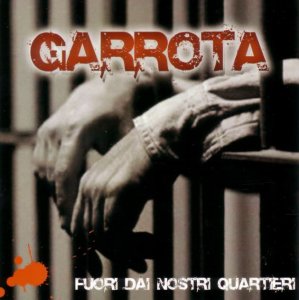 Garrota - Fuori Dai Nostri Quartieri (2008)