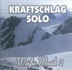 Kraftschlag Solo - Weisse Musik vol. 2 (1998)