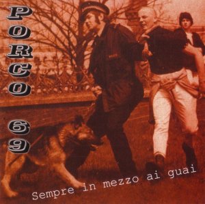 Porco 69 - Sempre In Mezzo Ai Guai (2002)