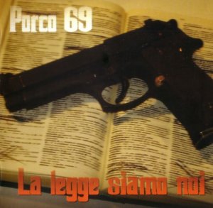 Porco 69 - La legge siamo noi (2005)
