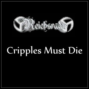 Reichsradio - Cripples Must Die (2006)