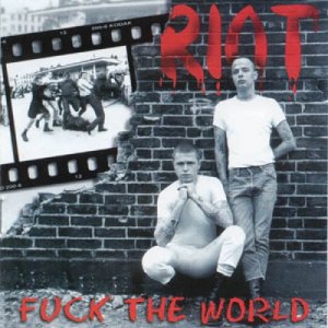 Riot - Fuck the world (2001)