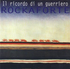 Rockaforte - Il Ricordo Di Un Guerriero (1998)