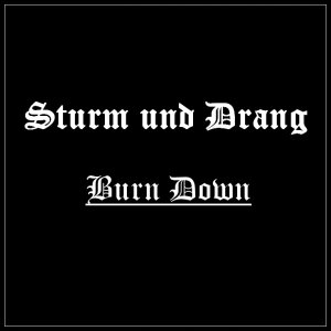 Sturm und Drang - Burn Down (1998)
