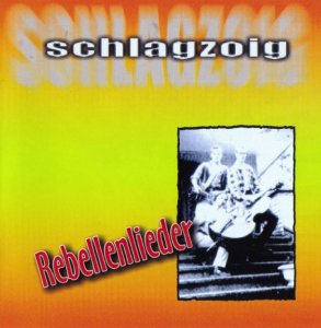 Schlagzoig - Rebellenlieder (1995)