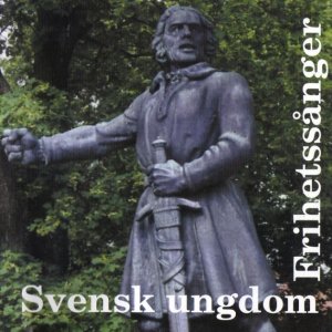 Svensk Ungdom - Frihetssanger (2002)