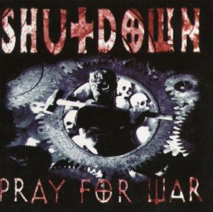 Shutdown - Pray for War (2001)