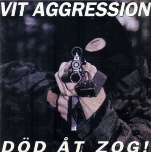 Vit Aggression - Dod at ZOG! (1999)