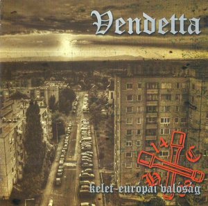 Vendetta - Kelet-Europai Valosag (2010)