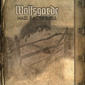 Wolfsgarde – Nazi Rac´n´ Roll (2011)