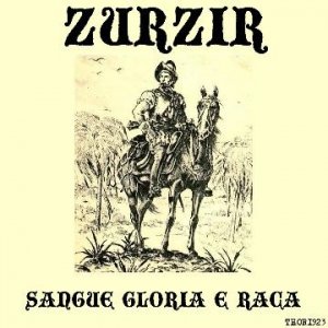Zurzir - Sangue Gloria E Raca (2002 / 2003)
