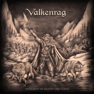Valkenrag - Twilight of Blood and Flesh (2015)