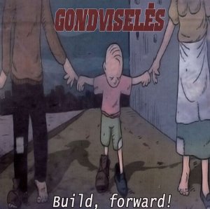 Gondviseles - Build, Forward! (2015)