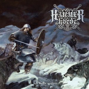 Hammer Horde - Fed to the wolves (2015)