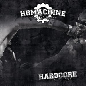 H8Machine - Hardcore For Life (2015)