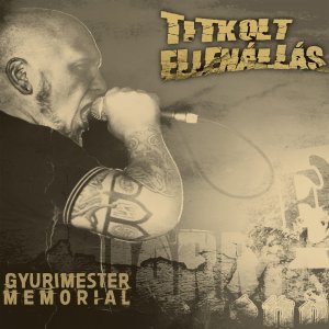 Titkolt Ellenallas ‎- Gyurimester Memorial (2015)