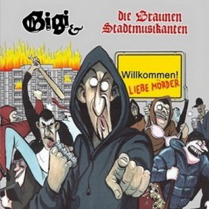 Gigi & Die Braunen Stadtmusikanten - Willkommen! Liebe Morder (2016)  
