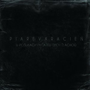 Piarevaracien - Posukach Pacatku Tych Slachou (2016)