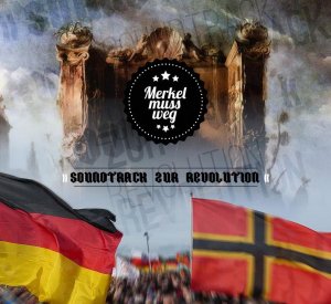 Merkel muss weg - Soundtrack zur Revolution (2016)