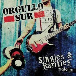 Orgullo Sur ‎- Singles & Rarities (2015)