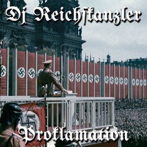 DJ Reichskanzler - Proklamation (2016)