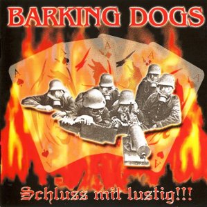 Barking Dogs - Schluss Mit Lustig!!! (2003)