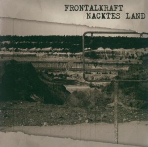 Frontalkraft - Nacktes Land (2008)