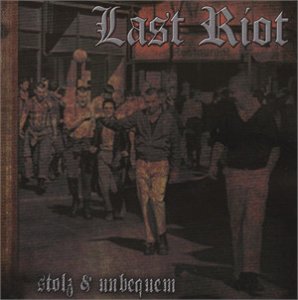 Last Riot - Stolz und Unbequem (2014)